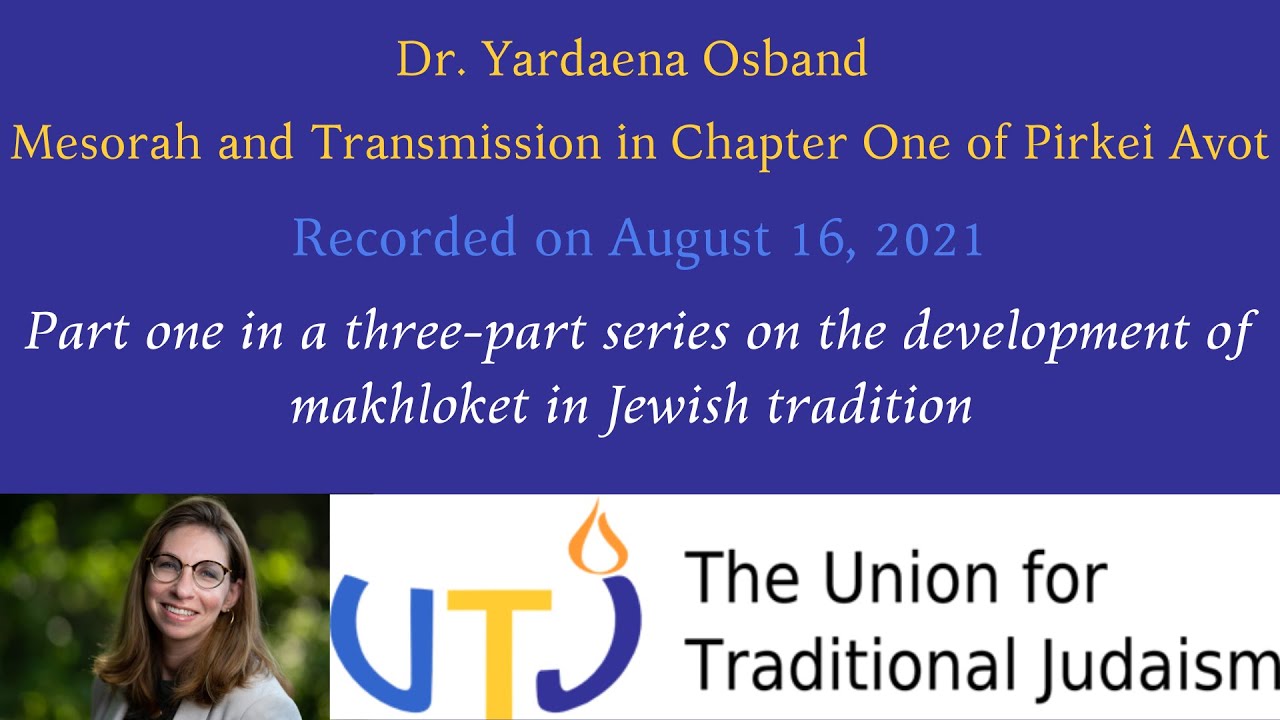 Mesorah and Makhloket (three part series) – Dr. Yardaena Osband