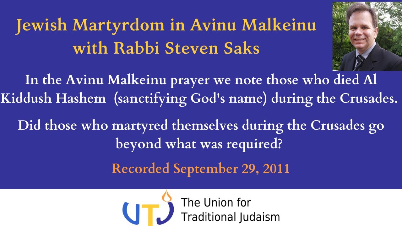 Jewish Martyrdom in Avinu Malkenu with Rabbi Steven Saks