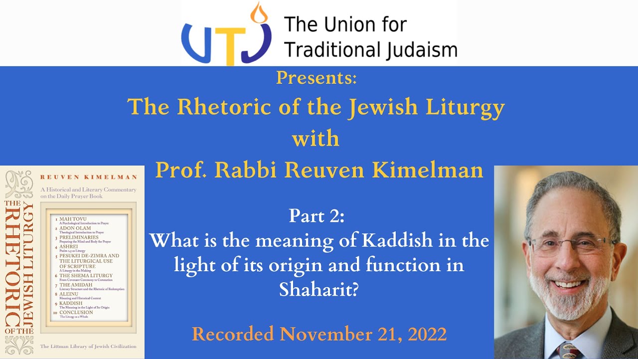 The Rhetoric of Jewish Liturgy with R. Prof. Reuven Kimelman – Part 2: Kaddish