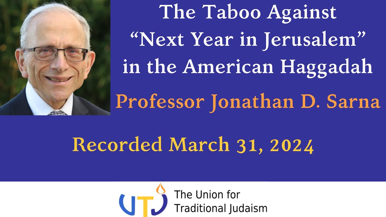 The Taboo Against “Next Year in Jerusalem” in the American Haggadah with Professor Jonathan D. Sarna