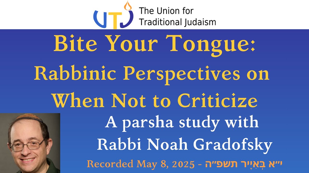 Bite Your Tongue: Rabbinic Perspectives on When Not to Criticize