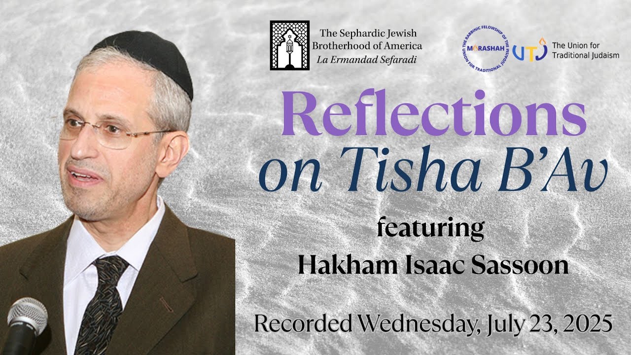 Reflections on Tisha B’Av with Hakham Isaac Sassoon