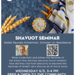 Shavuot Semiar - Why are the Books of Ruth and Esther so much alike? with Rabbi Professor Reuven Kimelman