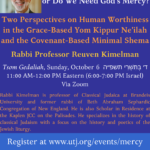 Are We Worthy  or Do We Need God's Mercy? with Rabbi Professor Reuven Kimelman